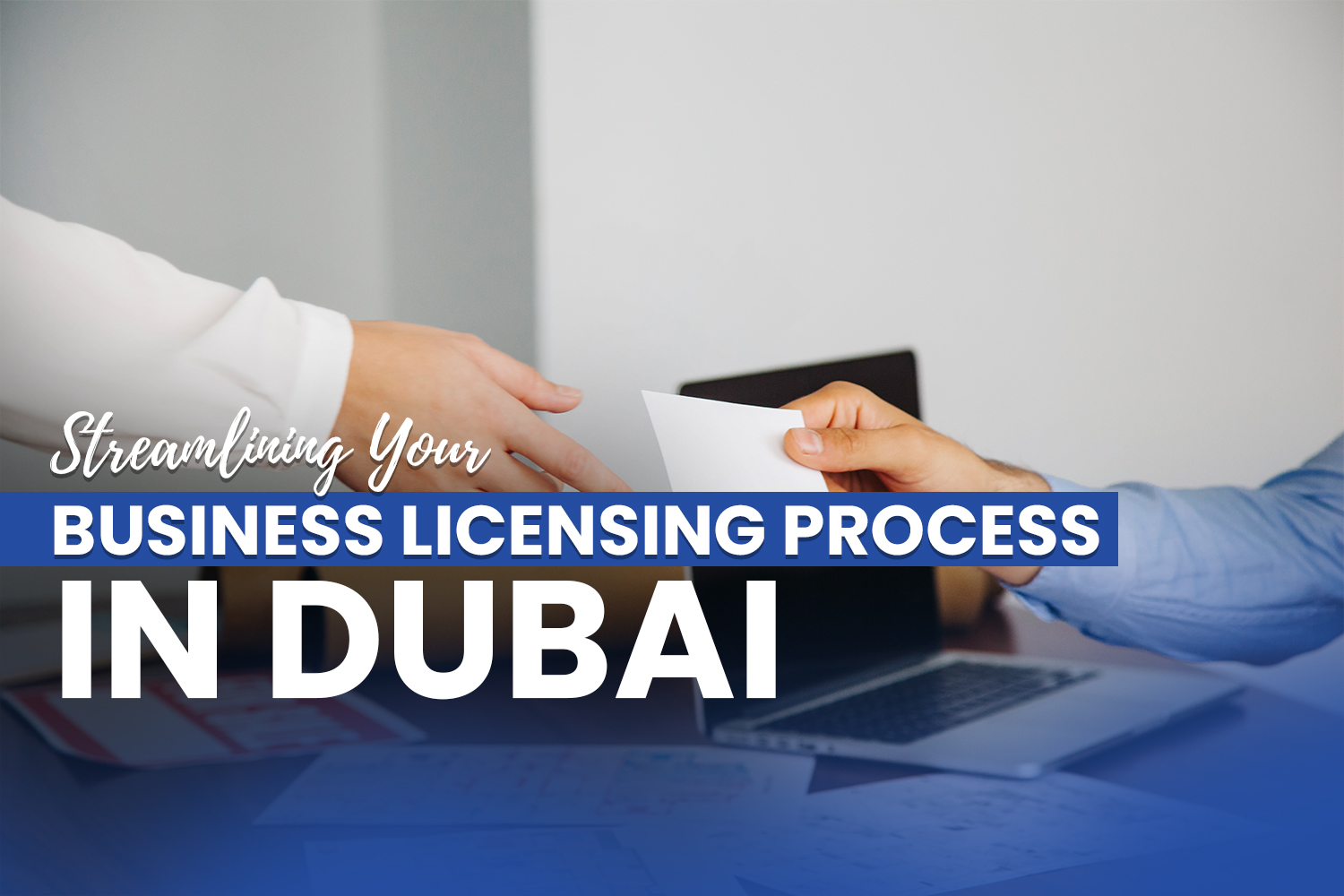 Streamlining Your Business Licensing Process In Dubai 3424