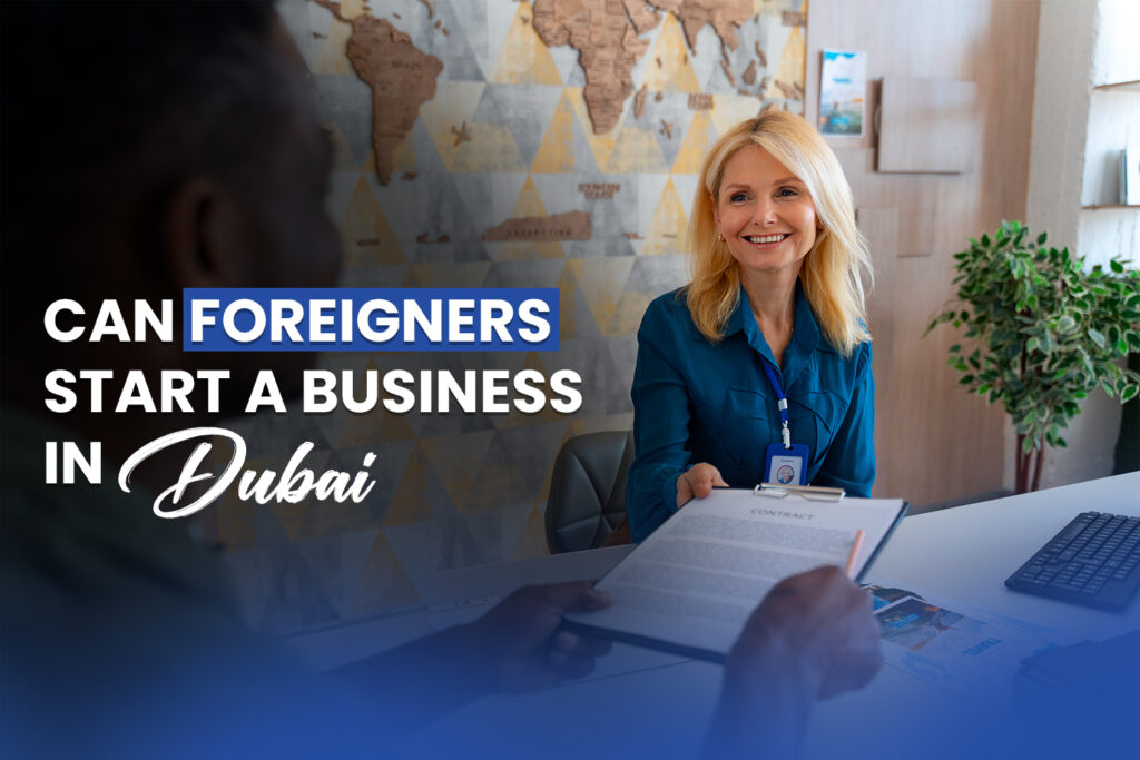 Can Foreigners Start a Business in Dubai