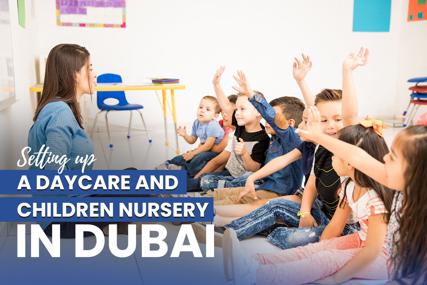 How to Set Up a Daycare and Children’s Nursery in Dubai
