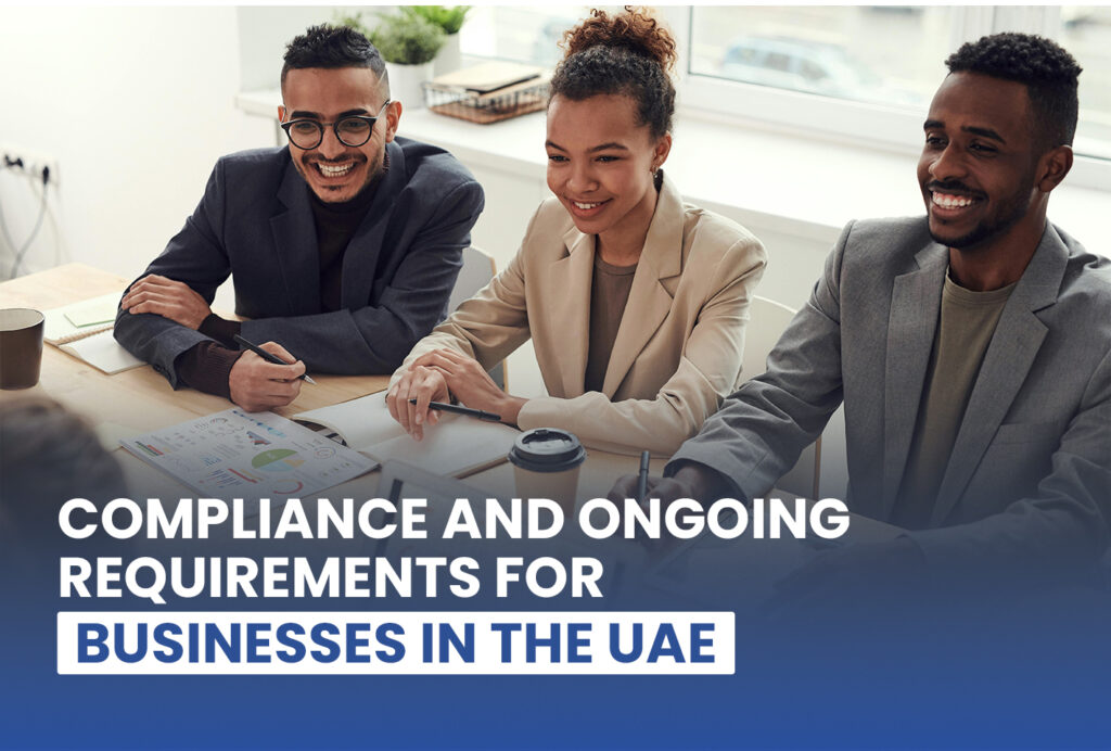 Compliance and Ongoing Requirements for Businesses in the UAE